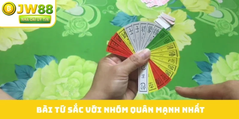 Bài tứ sắc với nhóm quân mạnh nhất
