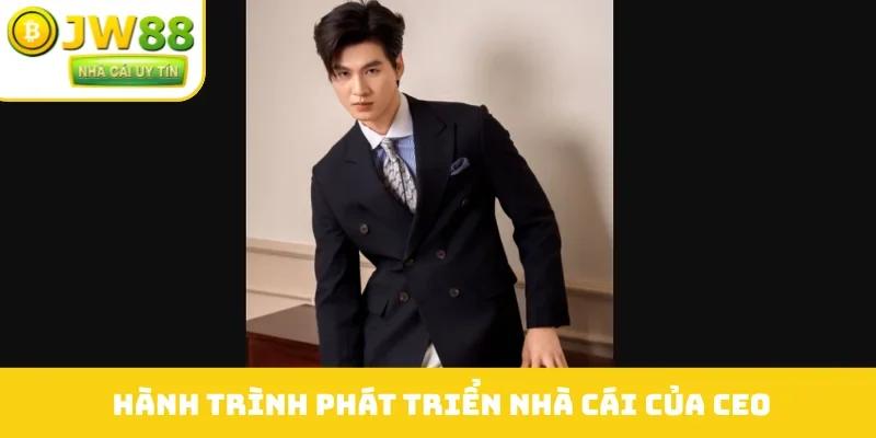 Hành trình phát triển nhà cái của CEO