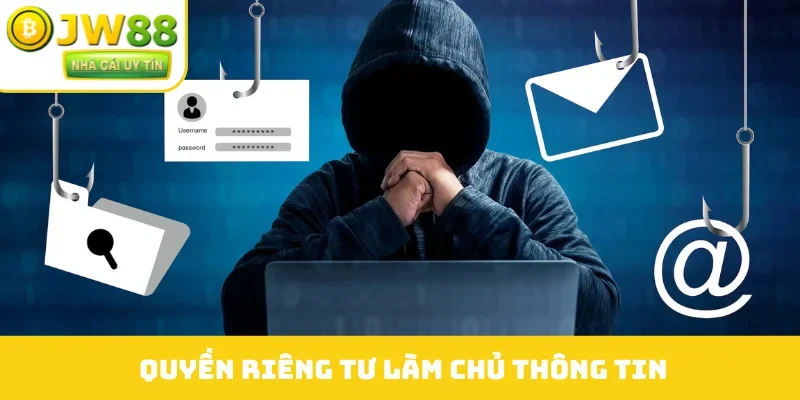 Quyền riêng tư làm chủ thông tin