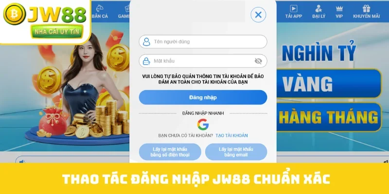 Thao tác đăng nhập JW88 chuẩn xác
