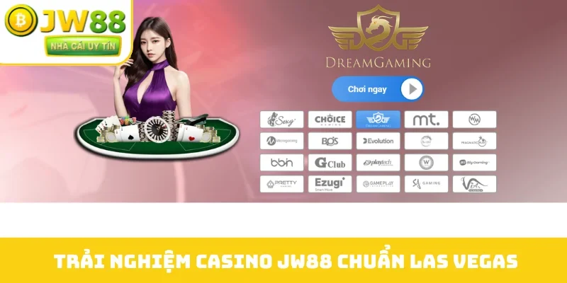 Trải nghiệm casino JW88 chuẩn Las Vegas